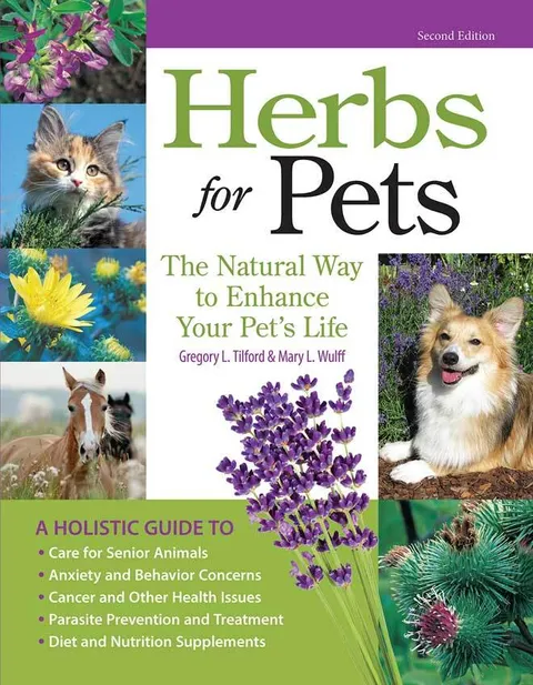 Herbalist Greg Tilford Book - Herbs for Pets : The Natural Way to Enhance Your Pet’s Life Pet | Natural Care & Health Support Book