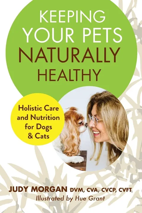 Dr Judy Morgan Book - Keeping Your Pets Naturally Healthy | Pet Nutrition, Natural Care & Health Support Book