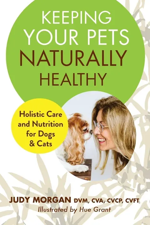 Dr Judy Morgan Book - Keeping Your Pets Naturally Healthy | Pet Nutrition, Natural Care & Health Support Book