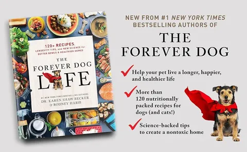 Dr Karen Becker & Rodney Habib Book - The Forever Dog Life (Hard Cover) : 120+ Recipe Longevity Tips and New Science for Better Bowls and Healthier Homes | Pet Natural Care & Health Support Book