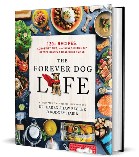 Dr Karen Becker & Rodney Habib Book - The Forever Dog Life (Hard Cover) : 120+ Recipe Longevity Tips and New Science for Better Bowls and Healthier Homes | Pet Natural Care & Health Support Book