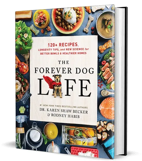 Dr Karen Becker & Rodney Habib Book - The Forever Dog Life (Hard Cover) : 120+ Recipe Longevity Tips and New Science for Better Bowls and Healthier Homes | Pet Natural Care & Health Support Book