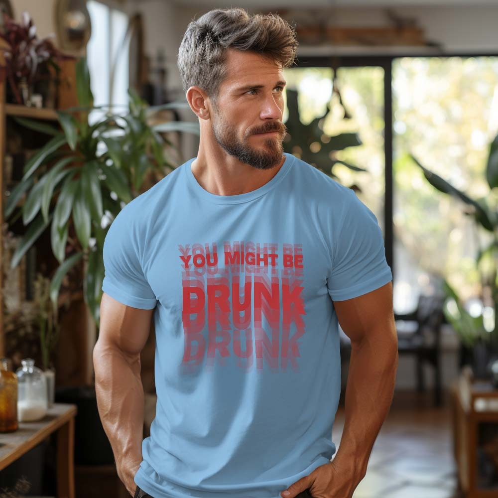 Printed On Back You Might Be Drunk Shirt Funny Drinking Humor Unisex T-Shirt Gift