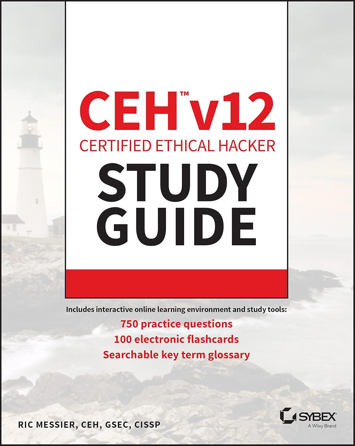 CEH v12 Certified Ethical Hacker Study Guide with 750 Practice Test Questions (Sybex Study Guide) 