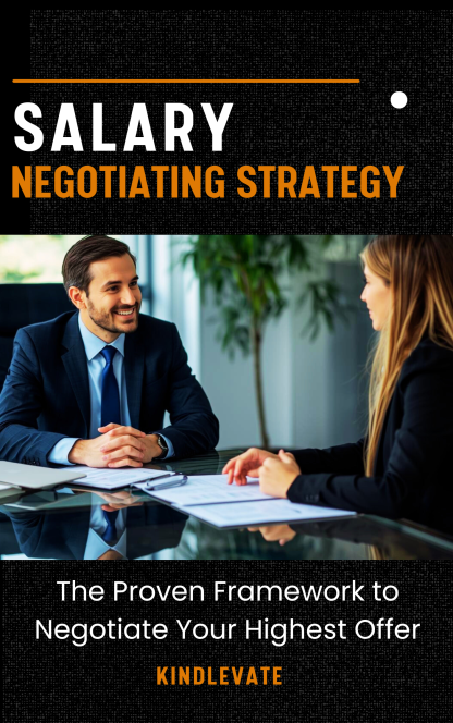 Salary Negotiation Strategy:The Proven Framework to Negotiate Your Highest Offer