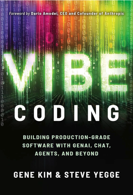 Vibe Coding: Building Production-Grade Software With GenAI, Chat, Agents, and Beyond