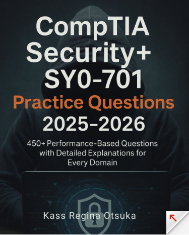 CompTIA Security+ SY0-701 Practice Questions 2025-2026: 450+ Performance-Based Questions with Detailed Explanations for Every Domain
