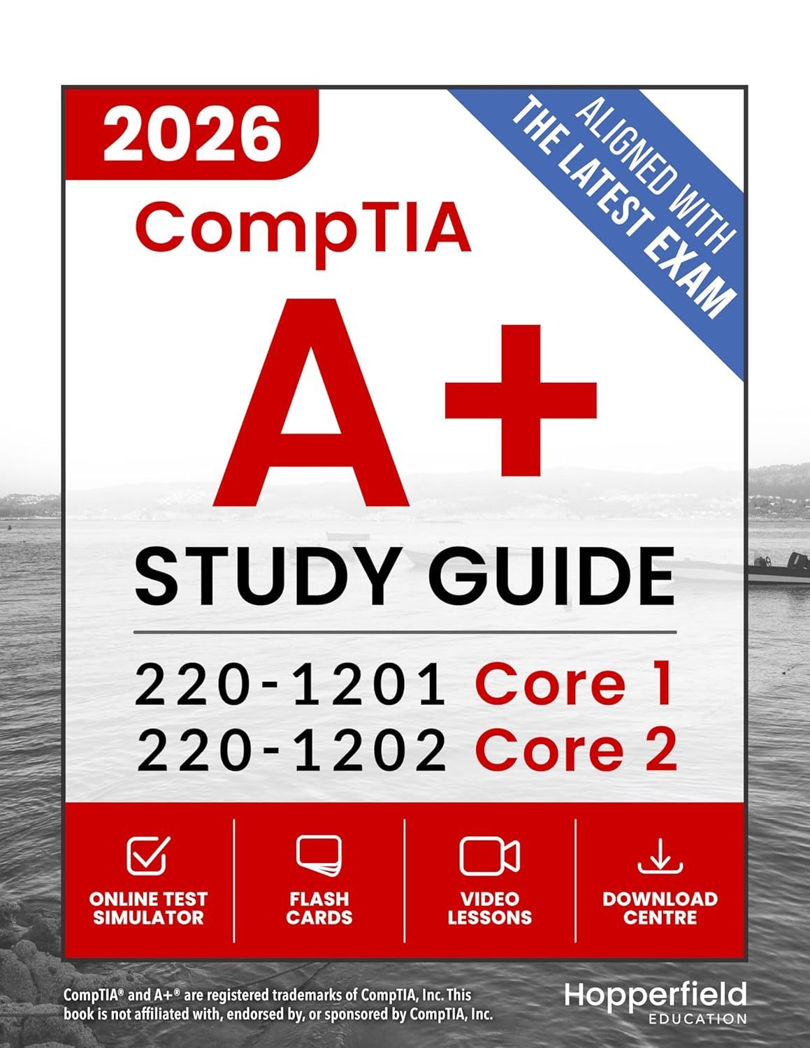 CompTIA A+ Study Guide: Complete and Exam-Focused Reference for Core 1 (220-1201) and Core 2 (220-1202), with practical study strategies, digital exam simulations, and real-world IT case studies