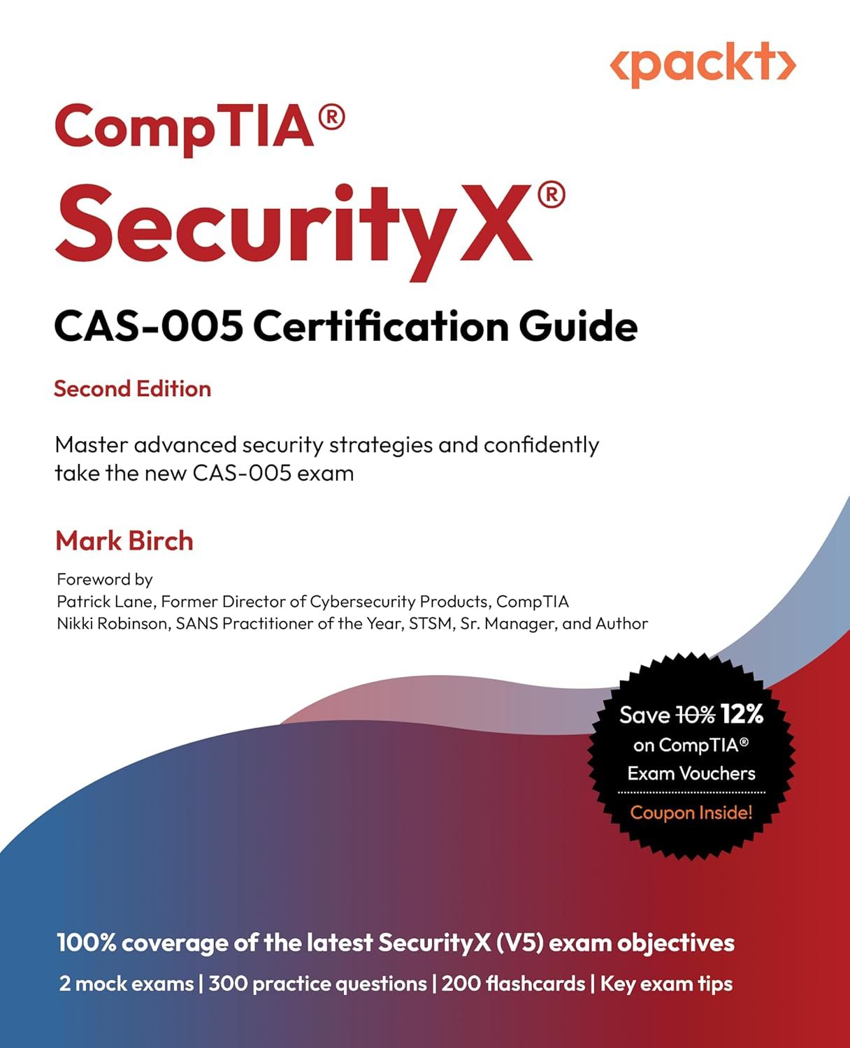 CompTIA SecurityX CAS-005 Certification Guide: Master advanced security strategies and confidently take the new CAS-005 exam 