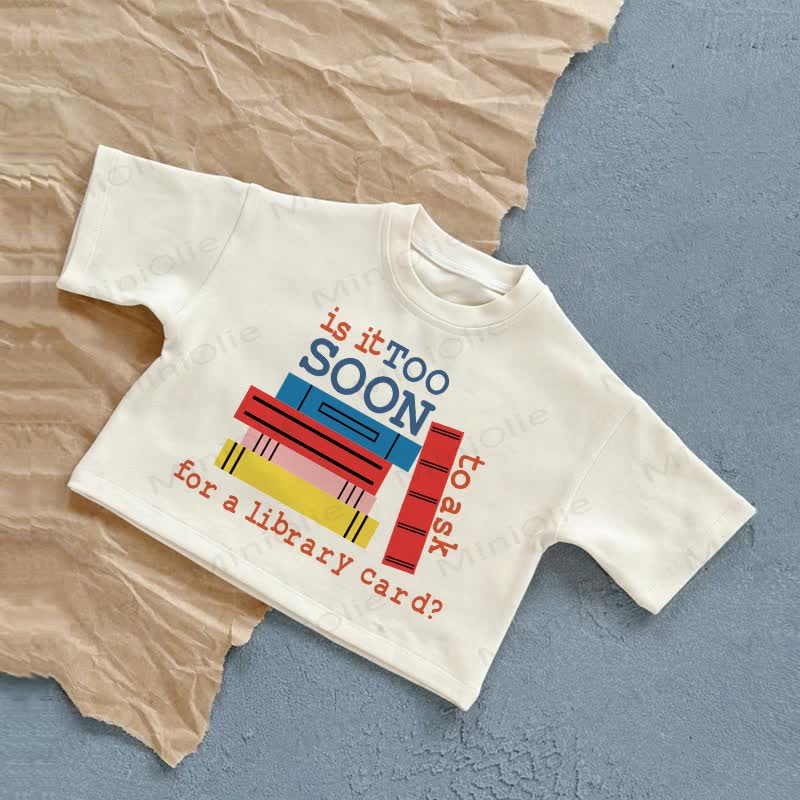 IS IT TOO SOON TO ASK FOR A LIBRARY CARD?ベビーTシャツ - 白 - 2～3歳 - image 1