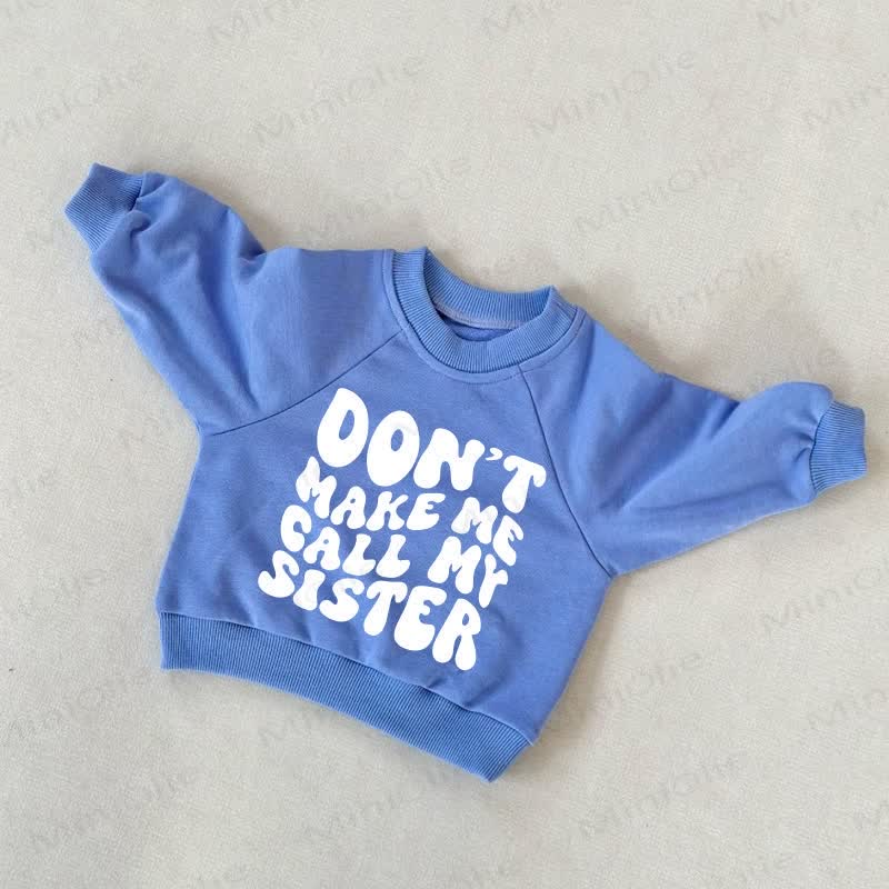 「DON'T MAKE ME CALL MY SISTER幼児用ブルースウェットシャツ - 青 - 3～5歳 - image 1