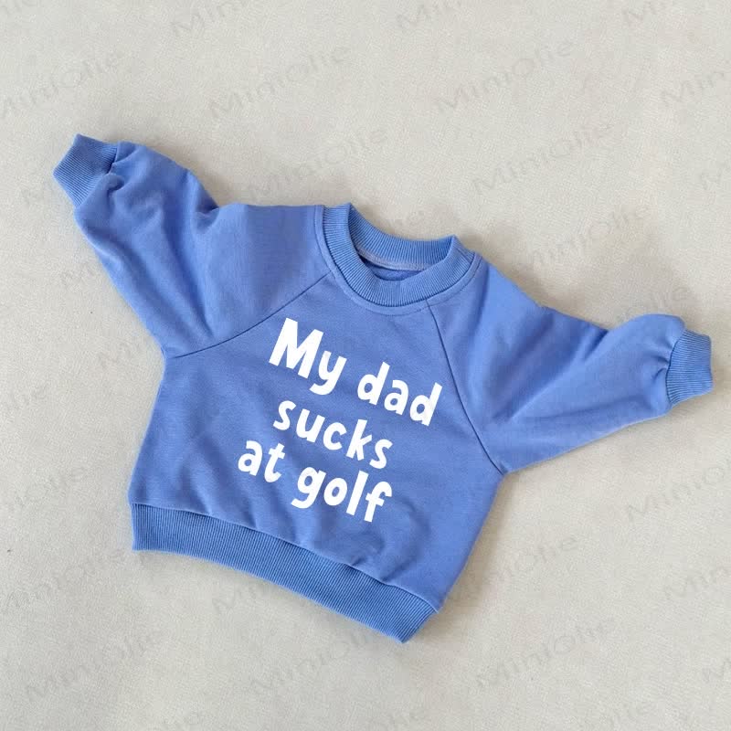 MY DAD SUCKS AT GOLFが下手 ベビー幼児用ブルースウェットシャツ - 青 - 3～5歳 - image 1