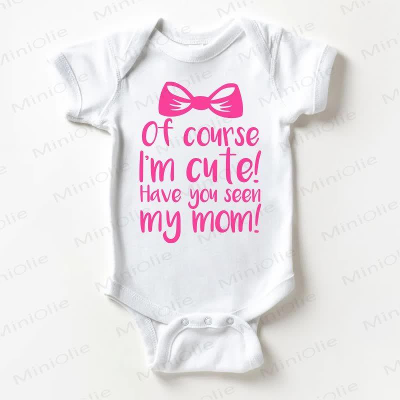 OF COURSE I'M CUTE! HAVE YOU SEEN MY MOM!？ベビーホワイトボディスーツ - 白 - 18～24ヶ月 - image 1