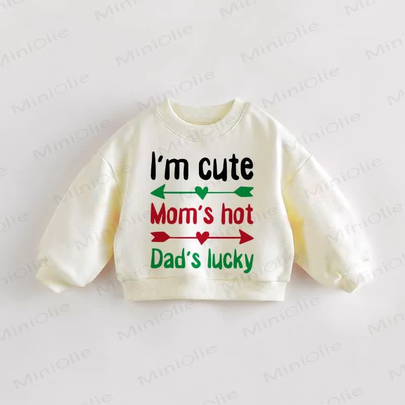 「I'M CUTE MOM'S HOT DAD'S LUCKY」ベビー幼児用スウェットシャツ - クリーム - 3～5歳 - image 1