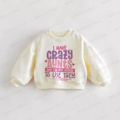 I HAVE CRAZY AUNTS AND I'M NOT AFRAID NOT USE THEM幼児用スウェットシャツ - クリーム - 3～5歳 - image 1