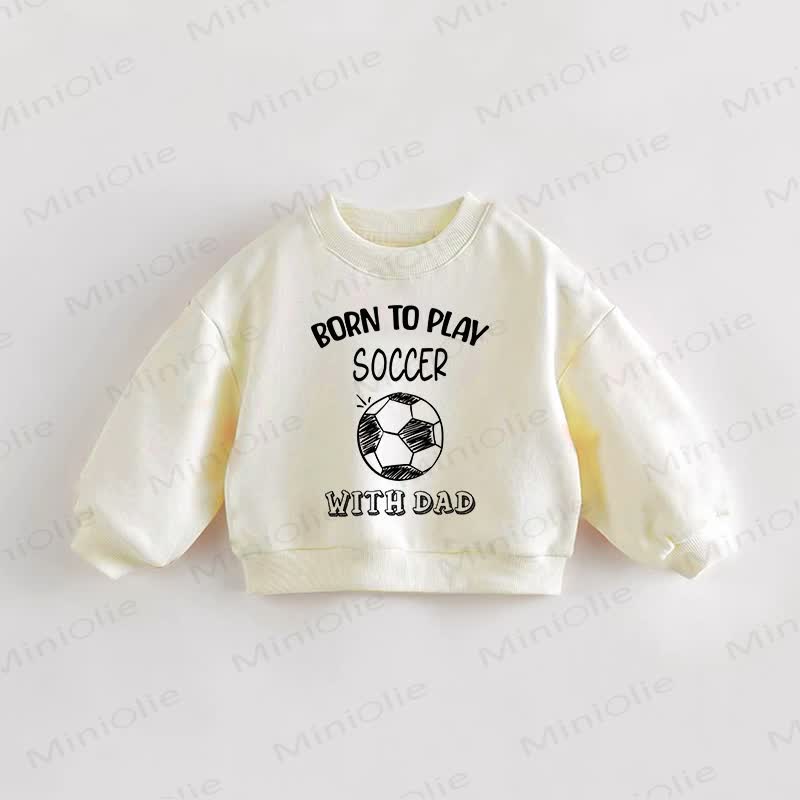 BORN TO PLAY SOCCER WITH DADベージュスウェットシャツ - クリーム - 3～5歳 - image 1