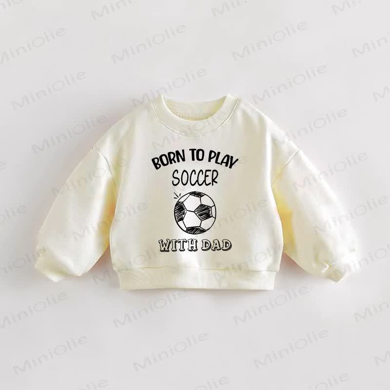 BORN TO PLAY SOCCER WITH DADベージュスウェットシャツ - クリーム - 3～5歳 - image 1