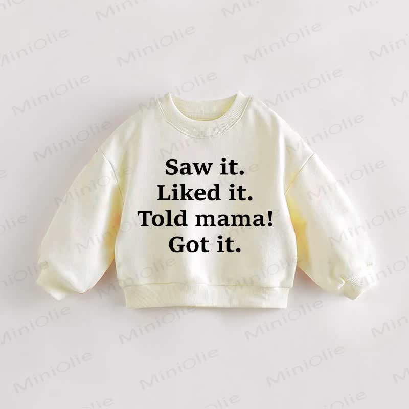 SAW IT. LIKED IT. TOLD PAPA!/MAMA! GOT IT.！ベビー幼児用スウェットシャツ - ママ - 3～5歳 - image 2