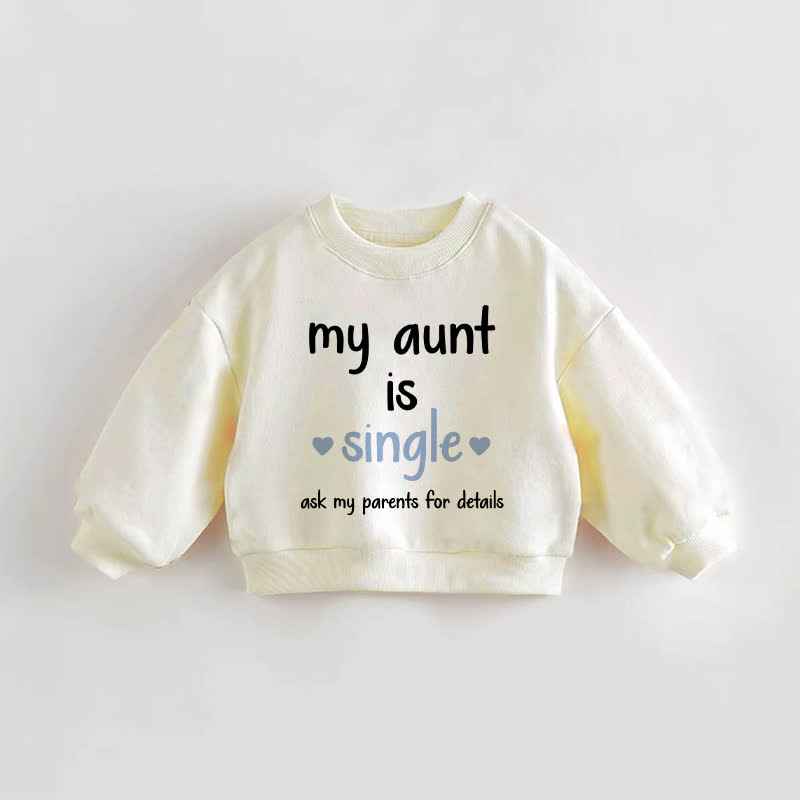 MY AUNT IS SINGLE ASK MY PARENTS FOR DETAILS。ベビー幼児用ベージュスウェットシャツ - クリーム - 3～5歳 - image 1