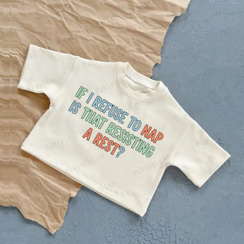 IF I REFUSE TO NAP IS THAT RESISTING A REST?ベビーサマーカジュアルTシャツ - 白 - 2～3歳 - image 1