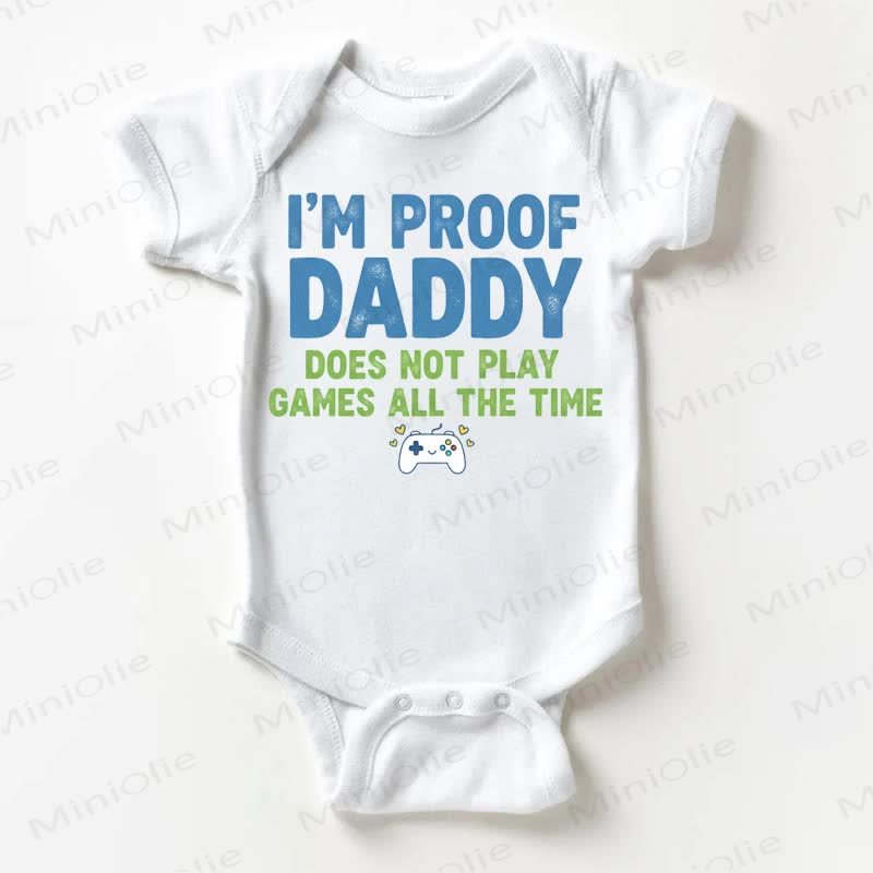 I'M PROOF DADDY DOES NOT PLAY GAMES ALL THE TIMEベビー用ホワイトボディスーツ - 白 - 18～24ヶ月 - image 1