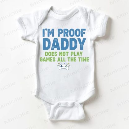 I'M PROOF DADDY DOES NOT PLAY GAMES ALL THE TIMEベビー用ホワイトボディスーツ - 白 - 18～24ヶ月 - image 1