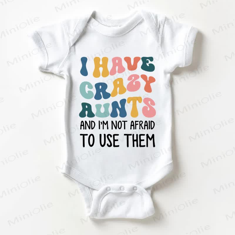 I HAVE CRAZY AUNTS AND I'M NOT AFRAID TO USE THEM。ベビー用ホワイトボディスーツ - 白 - 18～24ヶ月 - image 1