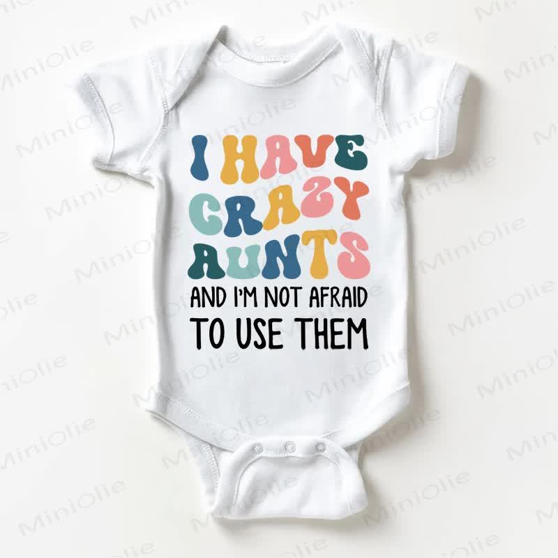 I HAVE CRAZY AUNTS AND I'M NOT AFRAID TO USE THEM。ベビー用ホワイトボディスーツ - 白 - 18～24ヶ月 - image 1