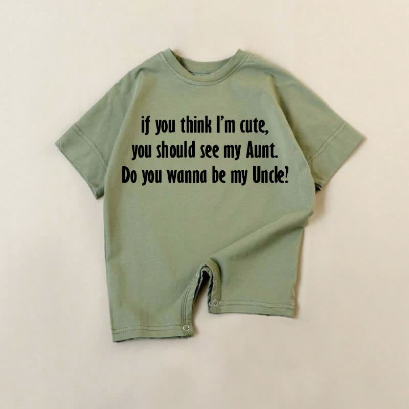IF YOU THINK I'M CUTE, YOU SHOULD SEE MY AUNT. DO YOU WANNA BE MY UNCLE?ベビー用ダークグリーンロンパース - 緑 - 18～24ヶ月 - image 1