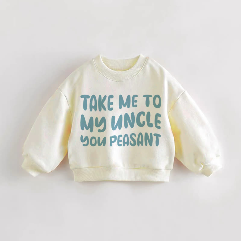 TAKE ME TO MY AUNT/UNCLE YOU PEASANT幼児用クリームスウェットシャツ - クリーム：おじさん - 3～5歳 - image 2