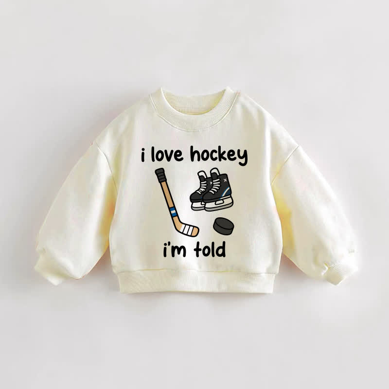 「I LOVE HOCKEY I'M TOLD」ベビー幼児用クリームスウェットシャツ - クリーム - 3～5歳 - image 1