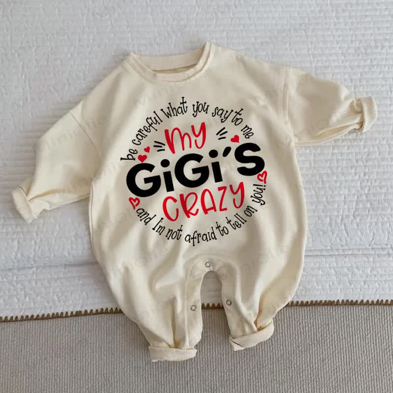 BE CAREFUL WHAT YOU SAY TO ME MY GIGI'S CRAZY AND I'M NOT AFRAID TO TELL ON YOU!ベビーベージュロンパース - ベージュ - 2～3歳 - image 1