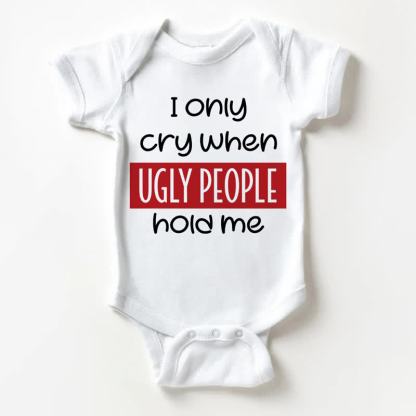 I ONLY CRY WHEN UGLY PEOPLE HOLD MEベビーホワイトボディスーツ - 白 - 18～24ヶ月 - image 1