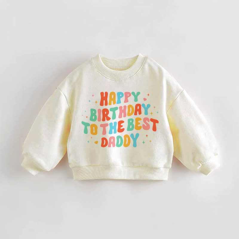 HAPPY BIRTHDAY TO THE BEST DADDY幼児用クリームスウェットシャツ - クリーム - 3～5歳 - image 1