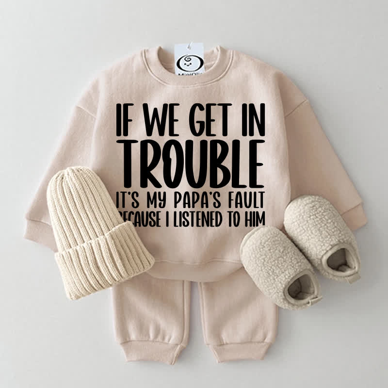 IF WE GET IN TROUBLE IT'S MY PAPA'S FAULT BECAUSE I LISTENED TO HIMスウェットシャツ2点セット - ベージュ - 2～3歳 - image 1