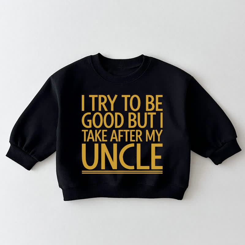 I TRY TO BE GOOD BUT I TAKE AFTER MY UNCLE幼児用黒スウェットシャツ - 黒 - 3～5歳 - image 1