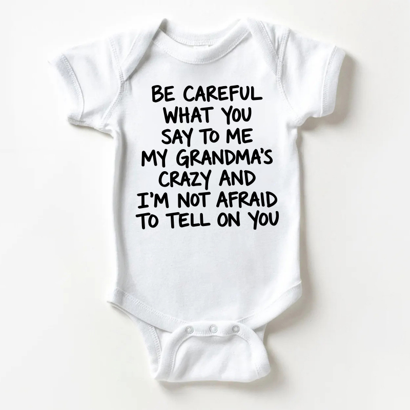 BE CAREFUL WHAT YOU SAY TO ME MY GRANDMA'S CRAZY AND I'M NOT AFRAID TO TELL ON YOUホワイトボディスーツ - 白 - 18～24ヶ月 - image 1