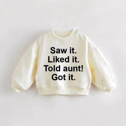 SAW IT. LIKED IT. TOLD AUNT! GOT IT.！ベビー幼児用スウェットシャツ - クリーム - 3～5歳 - image 1