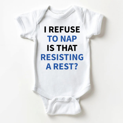 I REFUSE TO NAP IS THAT RESISTING A REST?ベビー用スローガン入りホワイトボディスーツ - 白 - 18～24ヶ月 - image 1