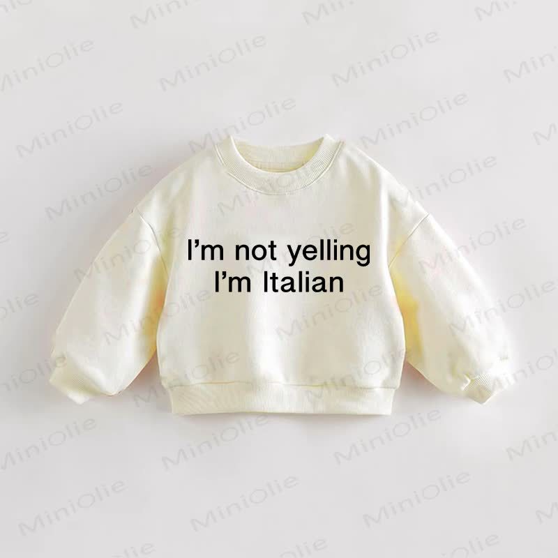 I'M NOT YELLING I'M ITALIAN・幼児用スウェットシャツ - クリーム - 3～5歳 - image 1