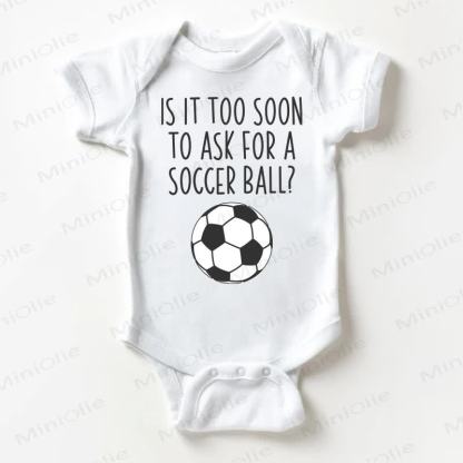 IS IT TOO SOON TO ASK FOR A SOCCER BALL?ベビー用スローガン入りホワイトボディスーツ - 白 - 18～24ヶ月 - image 1