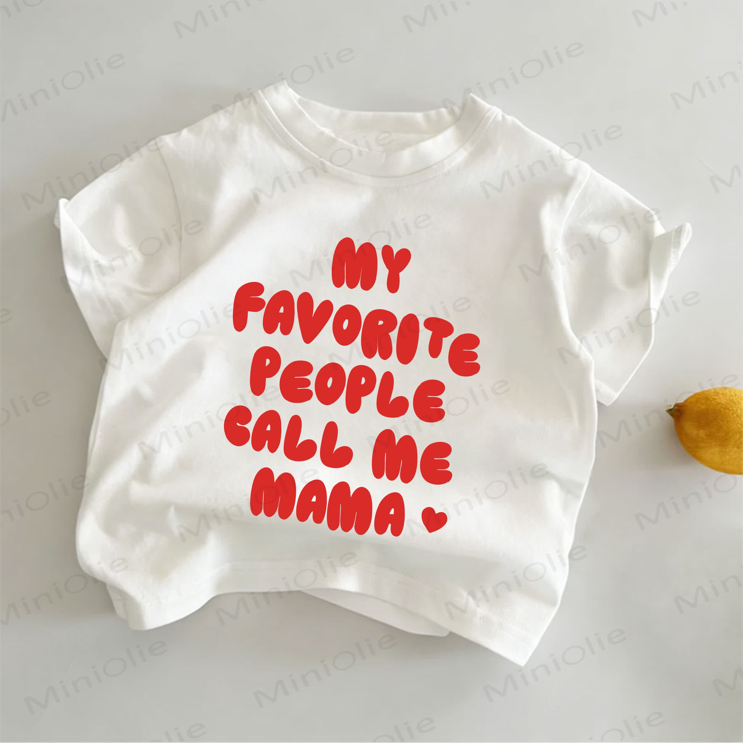 MY FAVORITE PEOPLE CALL ME MAMA　幼児向けスローガン入り白Tシャツ - 白 - 6～7歳 - image 1