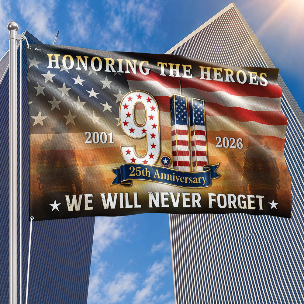 911 Patriot Day 25th Anniversary Honoring the Heroes We Will Never Forget Grommet Flag