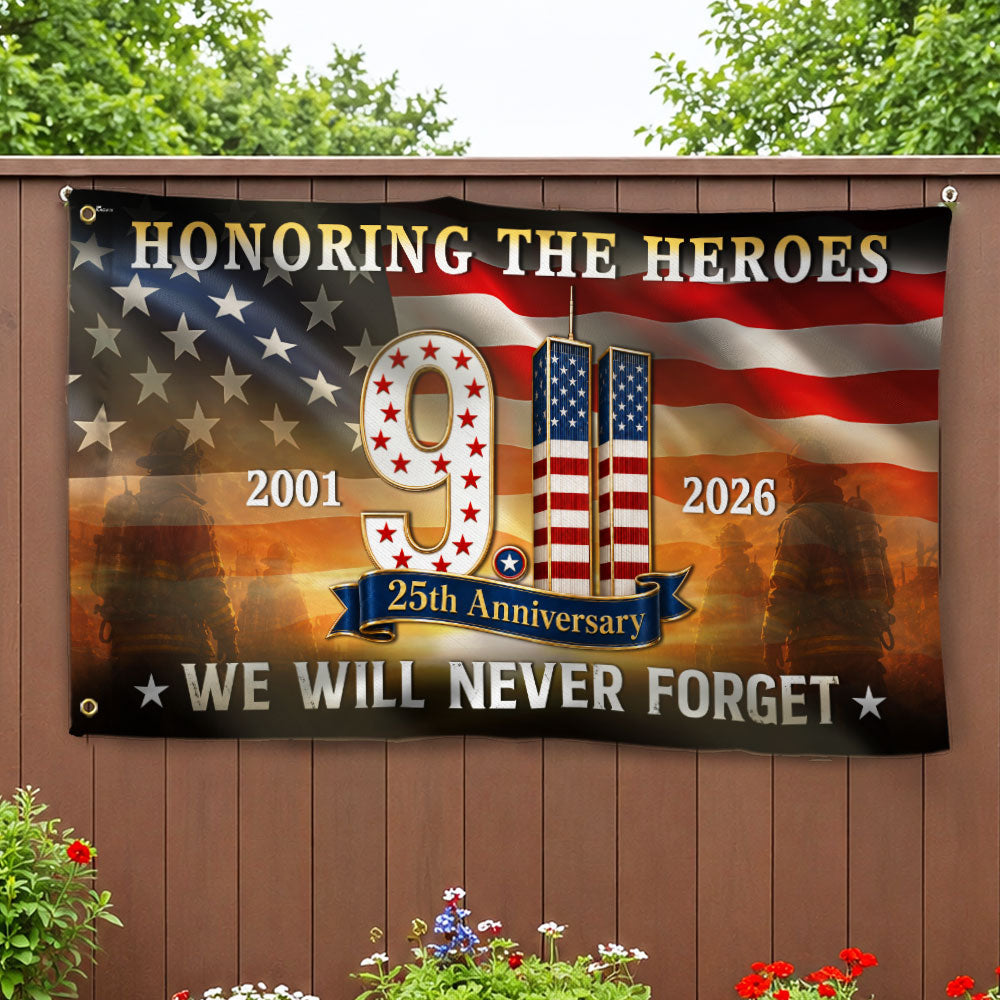 911 Patriot Day 25th Anniversary Honoring the Heroes We Will Never Forget Grommet Flag