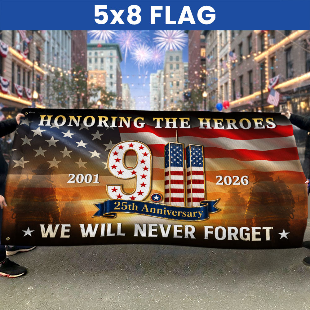 911 Patriot Day 25th Anniversary Honoring the Heroes We Will Never Forget Grommet Flag
