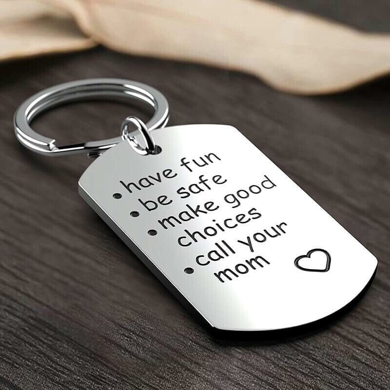 Have Fun, Be Safe, Make Good Choices and Call Your MOM Keychain