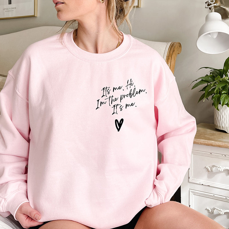 It's Me Hi I'm The Problem It's Me Shirt, Sweatshirt&Hoodie