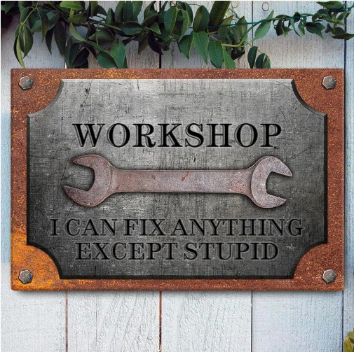 I Can Fix Anything Except Stupid Car Metal Sign T368 HN590