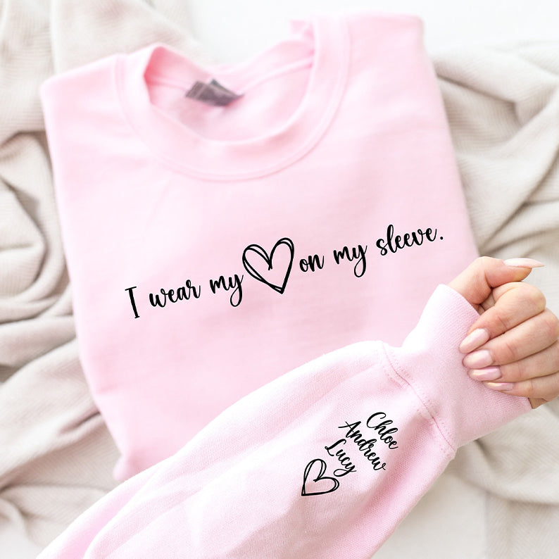 I Wear My Heart on My Sleeve-Custom Sweatshirt, T-shirt and Hoodie