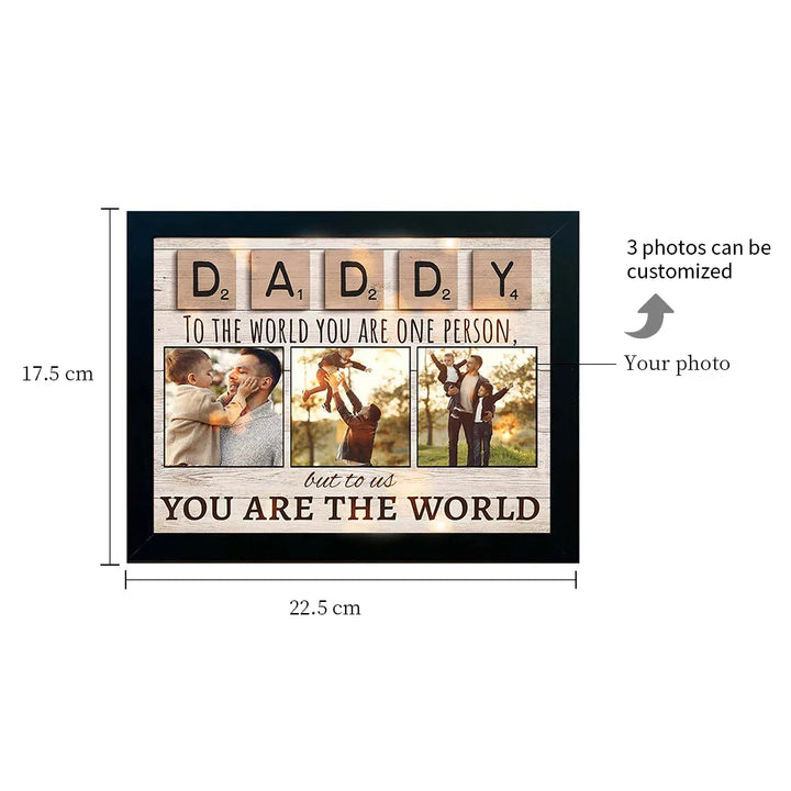 Daddy To The World You Are One Person But To Us You Are The World - Personalized Wooden Sign - Dad Gift